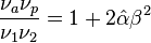 \frac{\nu_a\nu_p}{\nu_1\nu_2}=1+2\hat{\alpha}\beta^2