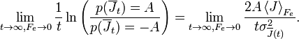  
\lim_{t \to \infty ,F_e  \to 0}\frac{1}{t}\ln \left( {\frac{{p(\overline J _t ) = A}}{{p(\overline J _t ) =  - A}}} \right) = \lim_{t \to \infty ,F_e  \to 0}\frac{{2A\left\langle J \right\rangle _{F_e } }}{{t\sigma _{\overline J (t)}^2 }}. 