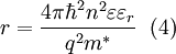 r=\frac{4\pi\hbar^{2}n^{2}\varepsilon \varepsilon _{r}}{q^{2}m^{*}} \; \; (4)