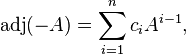 \operatorname{adj}(-A)=\sum_{i=1}^nc_iA^{i-1},