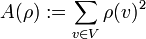 A(\rho):=\sum_{v\in V}\rho(v)^2