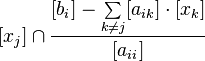 [x_j] \cap \frac{[b_i]- \sum\limits_{k \not= j} [a_{ik}] \cdot [x_k]}{[a_{ii}]}