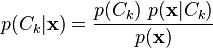 p(C_k \vert \mathbf{x}) = \frac{p(C_k) \ p(\mathbf{x} \vert C_k)}{p(\mathbf{x})} \,