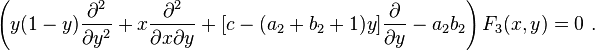 
\left( y(1-y) \frac {\partial^2} {\partial y^2} + x \frac {\partial^2} 
{\partial x \partial y} + [c - (a_2+b_2+1) y] \frac {\partial} {\partial y} - 
a_2 b_2 \right) F_3(x,y) = 0 ~.
