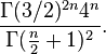 \frac{\Gamma(3/2)^{2n}4^n}{\Gamma(\frac{n}{2}+1)^2}.