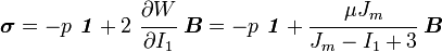 
   \boldsymbol{\sigma}  = -p~\boldsymbol{\mathit{1}} + 
     2~\cfrac{\partial W}{\partial I_1}~\boldsymbol{B} 
     = -p~\boldsymbol{\mathit{1}} + \cfrac{\mu J_m}{J_m - I_1 + 3}~\boldsymbol{B} 
 