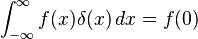 \int_{-\infty}^\infty f(x)\delta(x)\, dx = f(0)