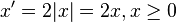 x^\prime=2|x|=2x, x\ge0