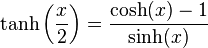  \tanh\left(\frac{x}{2}\right) = \frac{\cosh(x)-1}{\sinh(x)}