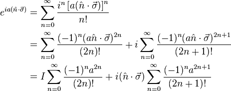 \begin{align}
  e^{i a(\hat{n} \cdot \vec{\sigma})} &= \sum_{n=0}^\infty{\frac{i^n \left[a (\hat{n} \cdot \vec{\sigma})\right]^n}{n!}} \\
                                      &= \sum_{n=0}^\infty{\frac{(-1)^n (a\hat{n}\cdot \vec{\sigma})^{2n}}{(2n)!}} + i\sum_{n=0}^\infty{\frac{(-1)^n (a\hat{n}\cdot \vec{\sigma})^{2n + 1}}{(2n + 1)!}} \\
                                      &= I\sum_{n=0}^\infty{\frac{(-1)^n a^{2n}}{(2n)!}} + i (\hat{n}\cdot \vec{\sigma}) \sum_{n=0}^\infty{\frac{(-1)^n a^{2n+1}}{(2n + 1)!}}\\
\end{align}