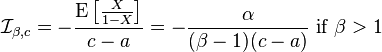 \mathcal{I}_{\beta, c} = -\frac{\operatorname{E} \left [\frac{X}{1-X} \right ]}{c-a}=- \frac{\alpha}{(\beta-1)(c-a)}\text{ if }\beta> 1