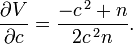 \frac{\partial V}{\partial c} = \frac{ -{c}^{\,2}+n }{ 2{c}^{\,2}n }.