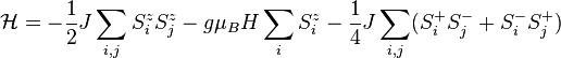 \mathcal{H} = -\frac{1}{2} J \sum_{i,j} S^z_i S^z_j - g \mu_B H \sum_i S^z_i - \frac{1}{4} J \sum_{i,j} (S^+_i S^-_j + S^-_i S^+_j)