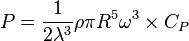 
P = \frac{1}{2\lambda^3}\rho\pi R^5 \omega^3 \times C_P
