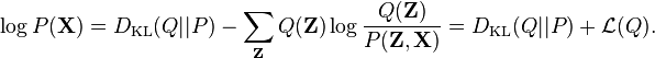 
\log P(\mathbf{X}) = D_{\mathrm{KL}}(Q||P) - \sum_\mathbf{Z} Q(\mathbf{Z}) \log \frac{Q(\mathbf{Z})}{P(\mathbf{Z},\mathbf{X})} = D_{\mathrm{KL}}(Q||P) + \mathcal{L}(Q).
