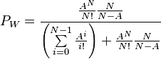 P_W = {{\frac{A^N}{N!} \frac{N}{N - A}} \over \left ( \sum\limits_{i=0}^{N-1} \frac{A^i}{i!} \right ) + \frac{A^N}{N!} \frac{N}{N - A}} \,