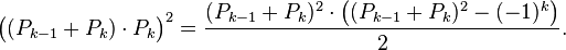 \bigl((P_{k-1}+P_k)\cdot P_k\bigr)^2 = \frac{(P_{k-1}+P_k)^2\cdot\left((P_{k-1}+P_k)^2-(-1)^k\right)}{2}.