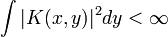  \int | K(x, y) |^2 dy < \infty 