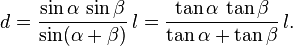 d = \frac{\sin\alpha\,\sin\beta}{\sin(\alpha+\beta)} \,l = \frac{\tan\alpha\,\tan\beta}{\tan\alpha+\tan\beta} \,l.