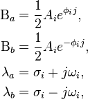 \begin{align}
   \Beta_a &= \frac{1}{2} A_i e^{ \phi_i j}, \\
   \Beta_b &= \frac{1}{2} A_i e^{-\phi_i j}, \\
 \lambda_a &= \sigma_i + j \omega_i, \\
 \lambda_b &= \sigma_i - j \omega_i,
\end{align}