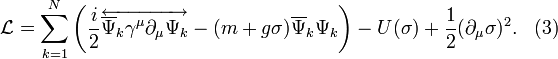 \mathcal L=\sum_{k=1}^N \left(\frac{i}{2}\overleftrightarrow{\overline{\Psi}_k\gamma^\mu\partial_\mu\Psi_k}-(m+g\sigma)\overline{\Psi}_k\Psi_k \right) - U(\sigma)+\frac{1}{2}(\partial_\mu\sigma)^2.
\,\,\,\,\,(3)