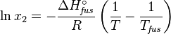  \ln x_2  = - \frac {\Delta H^\circ_{\mathit{fus}}}{R} \left(\frac{1}{T}- \frac{1}{T_{\mathit{fus}}}\right)