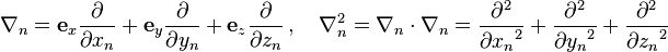 \nabla_n = \mathbf{e}_x \frac{\partial}{\partial x_n} + \mathbf{e}_y\frac{\partial}{\partial y_n} + \mathbf{e}_z\frac{\partial}{\partial z_n}\,,\quad \nabla_n^2 = \nabla_n\cdot\nabla_n = \frac{\partial^2}{{\partial x_n}^2} + \frac{\partial^2}{{\partial y_n}^2} + \frac{\partial^2}{{\partial z_n}^2}