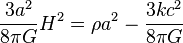 \frac{3a^2}{8\pi G}H^2 = \rho a^2 - \frac{3kc^2}{8 \pi G}