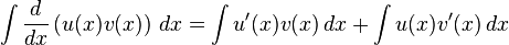 \int \frac{d}{dx}\left(u(x)v(x)\right)\,dx = \int u'(x)v(x)\,dx + \int u(x)v'(x)\,dx 