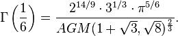 \Gamma\left(\frac{1}{6}\right) = \frac{2^{14/9}\cdot 3^{1/3}\cdot \pi^{5/6}}{AGM(1+\sqrt{3},\sqrt{8})^{\frac{2}{3}}}.