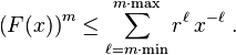 
\left( F(x) \right)^m \le \sum_{\ell=m \cdot \min}^{m \cdot \max} r^\ell \, x^{-\ell} \; .
