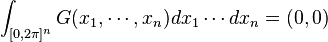 \int_{[0,2\pi]^n} G(x_1,\cdots,x_n) dx_1 \cdots dx_n = (0,0)