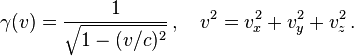 \gamma(v)= \frac{1}{\sqrt{1- (v/c)^2}} \,,\quad v^2 = v_x^2 + v_y^2 + v_z^2 \,.