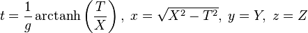  t = \frac{1}{g} \operatorname{arctanh}\left(\frac{T}{X}\right),\; x= \sqrt{X^2-T^2},\; y = Y,\; z = Z