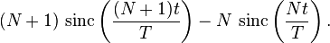 (N+1)\,\operatorname{sinc} \left(\frac{(N+1)t}T\right) - N\,\operatorname{sinc}\left( \frac{Nt}T \right).