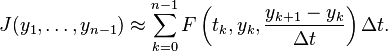 J(y_1, \ldots, y_{n - 1}) \approx \sum^{n - 1}_{k = 0}F\left(t_k, y_k, \frac{y_{k + 1} - y_k}{\Delta t}\right)\Delta t.