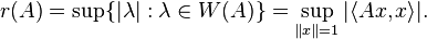 r(A) = \sup \{ |\lambda| : \lambda \in W(A) \} = \sup_{\|x\|=1} |\langle Ax, x \rangle|.