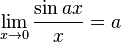 \lim_{x \to 0} \frac{\sin ax}{x} = a