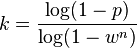 
k = \frac{\log(1 - p)}{\log(1 - w^n)}
