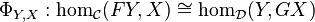 \Phi_{Y,X} : \mathrm{hom}_{\mathcal C}(FY,X) \cong \mathrm{hom}_{\mathcal D}(Y,GX)