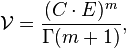  \mathcal{V}=\frac{(C\cdot E)^m}{\Gamma(m+1)},