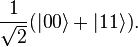 \frac{1}{\sqrt{2}} (|00\rangle + |11\rangle).