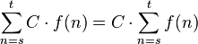 \sum_{n=s}^t C\cdot f(n) = C\cdot \sum_{n=s}^t f(n)