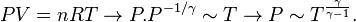 PV = nRT \rightarrow P.P^{-1/ \gamma} \sim T \rightarrow P \sim T^{\frac{\gamma}{\gamma-1}}.