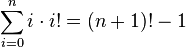 \sum_{i=0}^n i\cdot i! = (n+1)! - 1