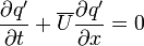 {\partial q' \over \partial t} + {\overline U} {\partial q' \over \partial x} =0