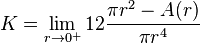 K  = \lim_{r\to 0^+}12\frac{\pi r^2-A(r)}{\pi r^4 } 