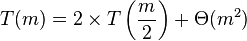 T(m) = 2 \times T\left(\frac{m}{2}\right) + \Theta(m^{2})