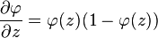  \frac {\partial\varphi}{\partial z} = \varphi(z)(1-\varphi(z)) 