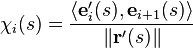 \chi_i(s) = \frac{\langle \mathbf{e}_i'(s), \mathbf{e}_{i+1}(s) \rangle}{\| \mathbf{r}'(s) \|} 